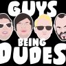 GuysBeingDudes
